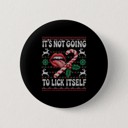 Es wird sich nicht selbst lecken Lustiger Xmas häs Button (Vorderseite)