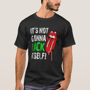 Es wird sich nicht selbst lecken Vintage Style T-S T-Shirt