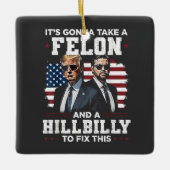 Es wird Trump Vance mit Felon und Hügel einnehmen Keramikornament (Vorderseite)