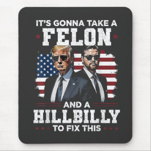 Es wird Trump Vance mit Felon und Hügel einnehmen Mousepad