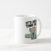 Es wird Zeit, dass wir… Lustiger Elefant im Raum Kaffeetasse (VorderseiteRechts)