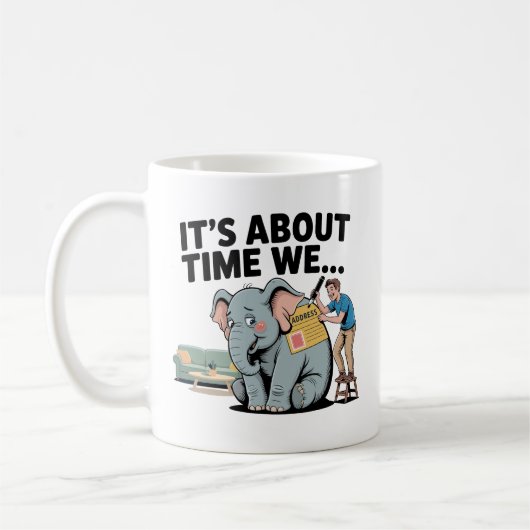 Es wird Zeit, dass wir… Lustiger Elefant im Raum Kaffeetasse (Links)