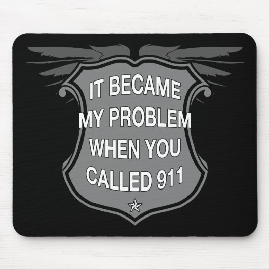 Es wurde mein Problem, als Sie 911 nannten - Mousepad (Vorne)