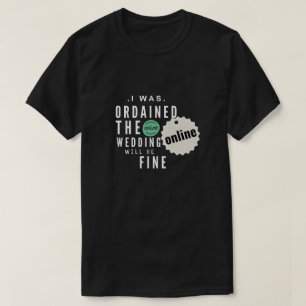 Es wurde online die Hochzeit wird in Ordnung T-Shirt