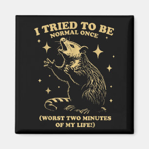 Es wurde versucht, normal zu sein, sobald lustige  magnet