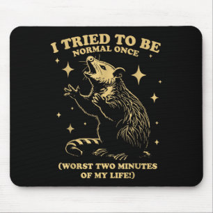 Es wurde versucht, normal zu sein, sobald lustige mousepad