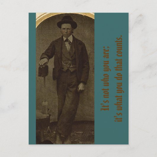 Es zählt nicht, wer du bist; es ist, was du tust postkarte (Vorderseite)