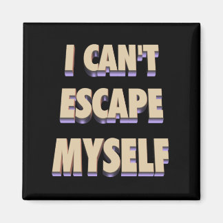 Escape My self Magnet 3D