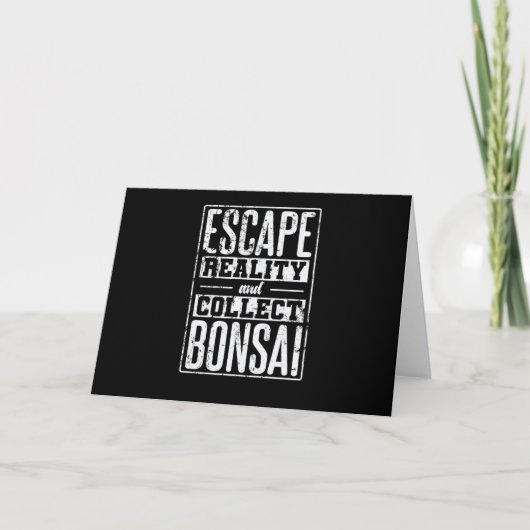 Escape Reality and Collect Bonsai Gartenkunst Karte (Vorderseite)