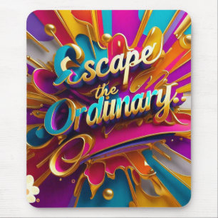 "Escape the Mundane" Mousepad