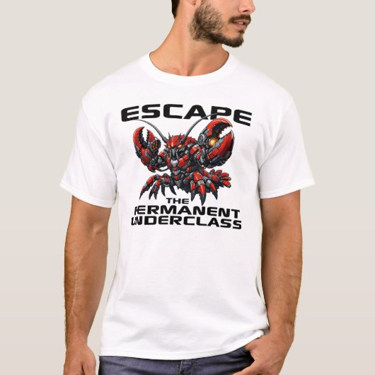 Escape the Permanent Underclass OpenClaw Lobster T-Shirt (Vorderseite)