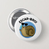 Escar-bro Funny French Escargot Snail Pub Button (Vorne & Hinten)