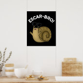 Escar-bro Funny French Escargot Snail Pun Dark BG Poster (Küche)