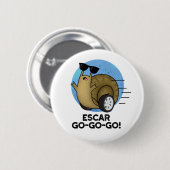 Escar-go-go Funny French Snail Pun Button (Vorne & Hinten)