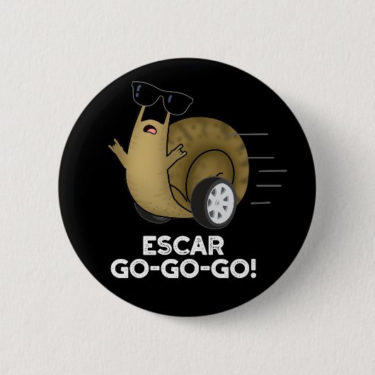 Escar-go-go Funny French Snail Pun Dark BG Button (Vorderseite)