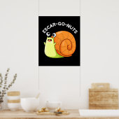 Escar-go Nuts Funny Escargot Snail Pun Dark BG Poster (Küche)
