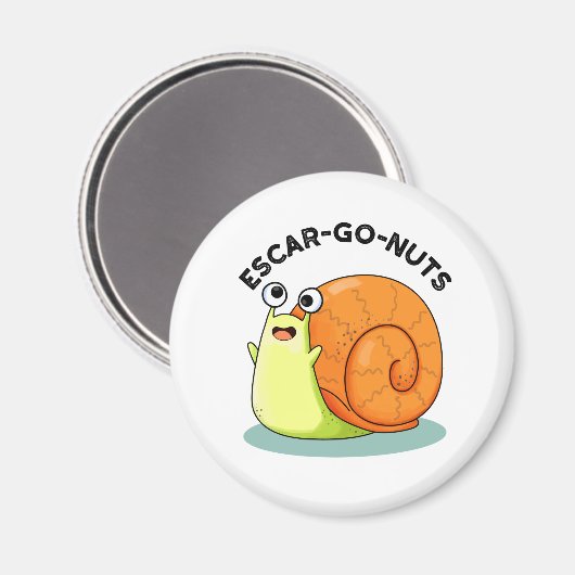 Escar-go Nuts Funny Escargot Snail Pun Magnet (Vorderseite/Rückseite)