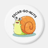 Escar-go Nuts Funny Escargot Snail Pun Magnet (Vorne)