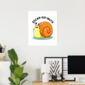 Escar-go Nuts Funny Escargot Snail Pun Poster (Heimbüro)