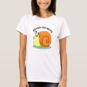 Escar-go Nuts Funny Escargot Snail Pun T-Shirt (Vorderseite)