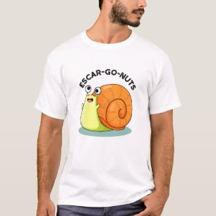 Escar-go Nuts Funny Escargot Snail Pun T-Shirt