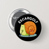 Escar-golf Funny Escargot Snail Pun Dark BG Button (Vorne & Hinten)