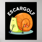 Escar-golf Funny Escargot Snail Pun Dark BG Poster (Vorne)