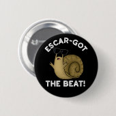Escar got Beat Funny French Snail Pun Dark BG Button (Vorne & Hinten)