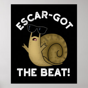Escar got Beat Funny French Snail Pun Dark BG Poster