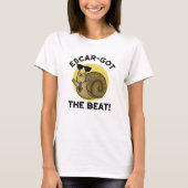 Escar got Beat Funny French Snail Pun T-Shirt (Vorderseite)
