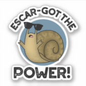Escar got den Power Funny Snail Pun Aufkleber (Vorderseite)