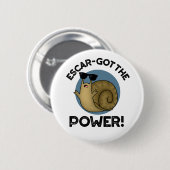 Escar got den Power Funny Snail Pun Button (Vorne & Hinten)