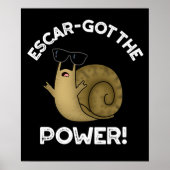 Escar got den Power Funny Snail Pun Dark BG Poster (Vorne)