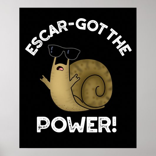 Escar got den Power Funny Snail Pun Dark BG Poster (Vorne)