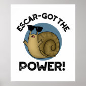 Escar got den Power Funny Snail Pun Poster (Vorne)