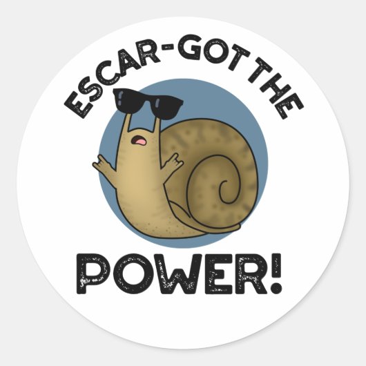 Escar got den Power Funny Snail Pun Runder Aufkleber (Vorderseite)