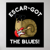 Escar got die Blues Funny Escargot Pun Dark BG Poster (Vorne)