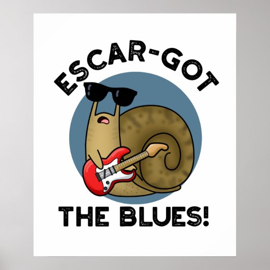 Escar got die Blues Funny Escargot Snail Pun Poster (Vorne)