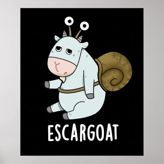 Escar-ziege Funny French Snail Pun Dark BG Poster (Vorne)