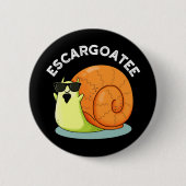 Escargoatee Funny Snail Escargot Pun Dark BG Button (Vorderseite)