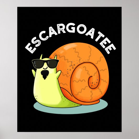Escargoatee Funny Snail Escargot Pun Dark BG Poster (Vorne)