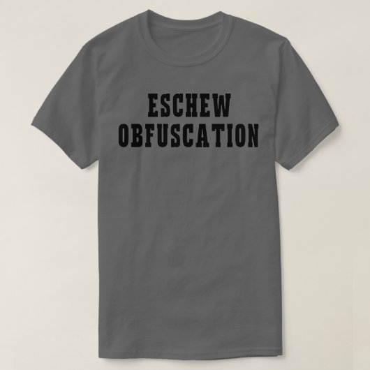 Eschew Obfuscation Funny Ironic Science English T-Shirt (Design vorne)
