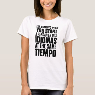 Ese Momento wenn für spanische Klasse T-Shirt