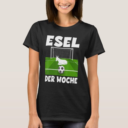 Esel des Week Torhüter Spieler und Fußball T-Shirt (Vorderseite)