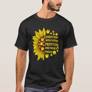 Esel-Mama mit Tattoos Schöne Augen Dicke Oberschen T-Shirt