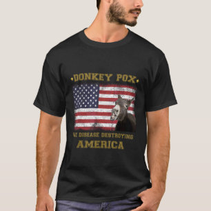 Esel Pocken Die Krankheit, die Amerika zerstört Sa T-Shirt