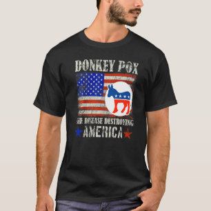 Esel Pocken Die Krankheit, die Amerika zerstört T-Shirt
