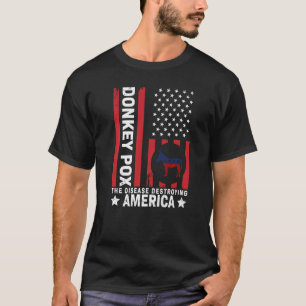 Esel Pocken Die Krankheit Zerstört Amerika  4 T-Shirt
