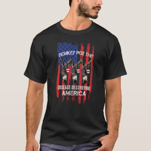 Esel pox die Krankheit zerstören Amerika real tun T-Shirt