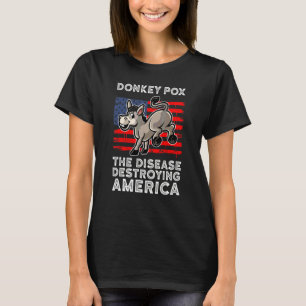 Eselpox Die Krankheit, die Amerika zerstört T-Shirt